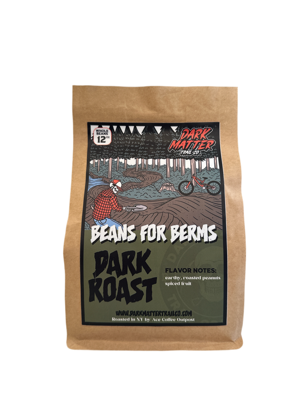 Beans for Berms: Single Origin Dark Roast